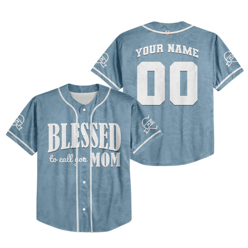 Custom Blessed to call you Mom Baseball Jersey