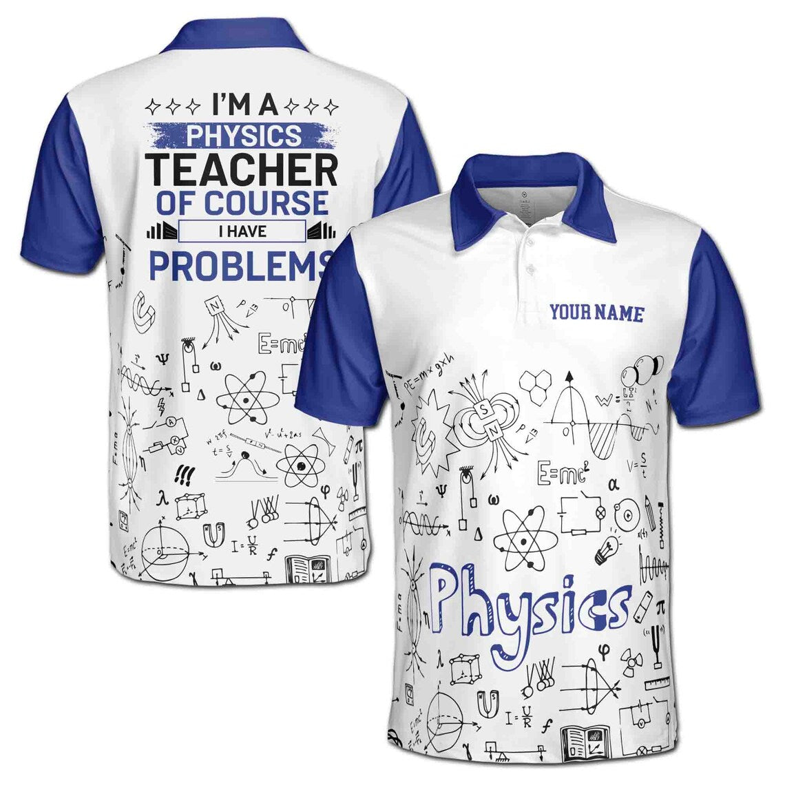 Custom Name Funny Physics Teacher Have Problems Men's Polo Shirt