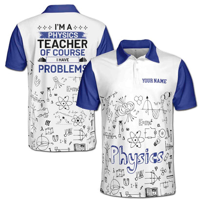 Custom Name Funny Physics Teacher Have Problems Men's Polo Shirt