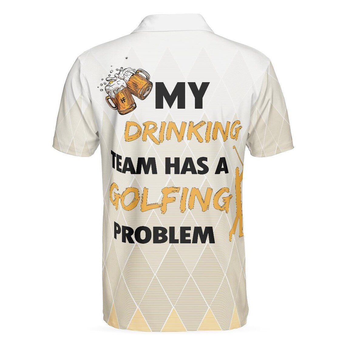 My Drinking Team Has A Golfing Problem Golf Polo Shirt