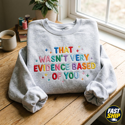Evidence Based of You Embroidered Sweatshirt